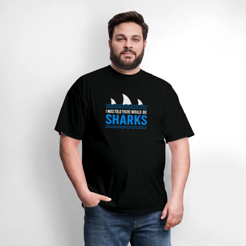 I Was Told There Would Be Sharks Funny Shark Lover