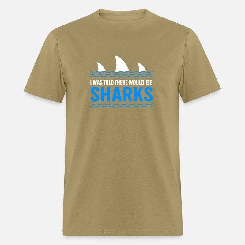 I Was Told There Would Be Sharks Funny Shark Lover