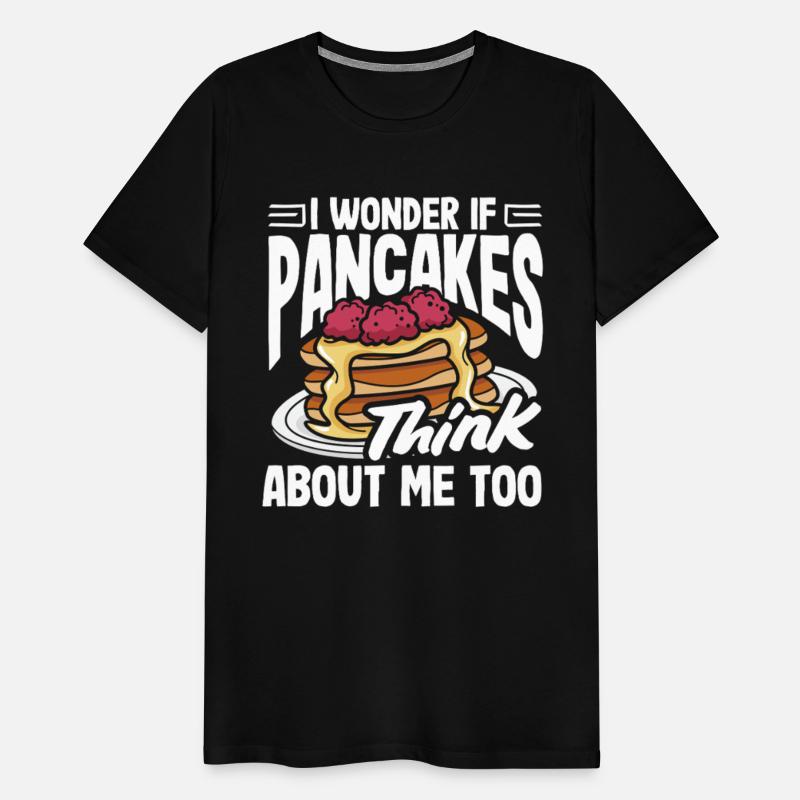 I Wonder If Pancakes Think About Me Too