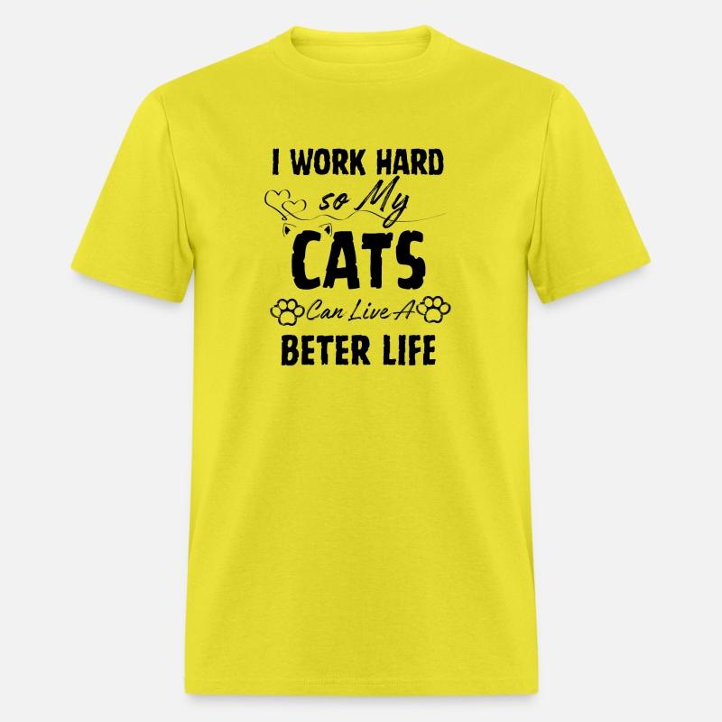 I Work Hard so My Cats Can Live a Better Life