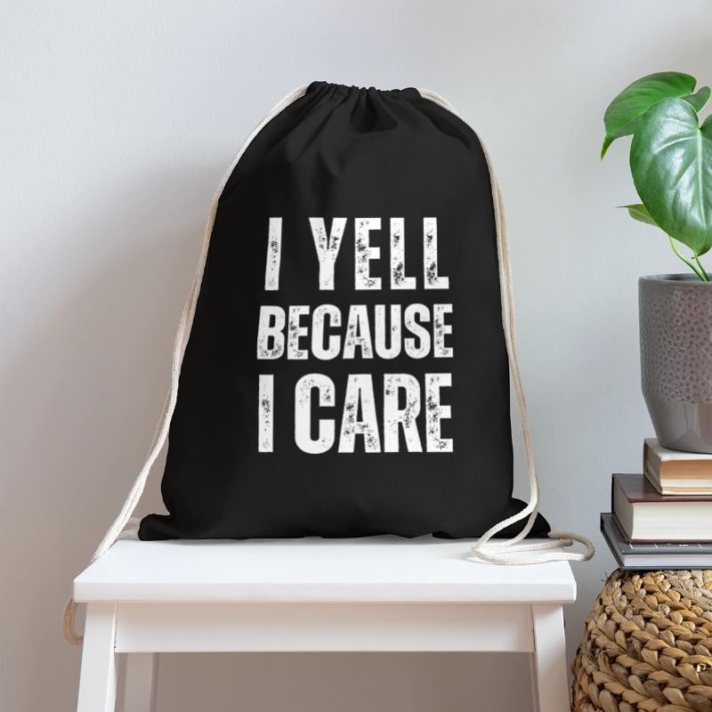 I yell because i care