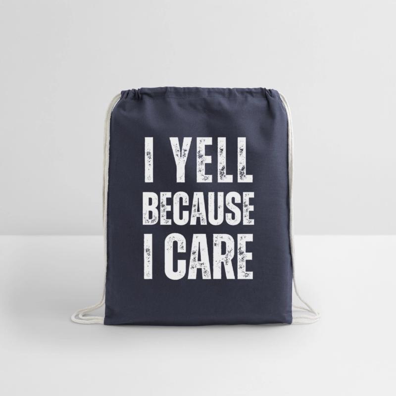 I yell because i care