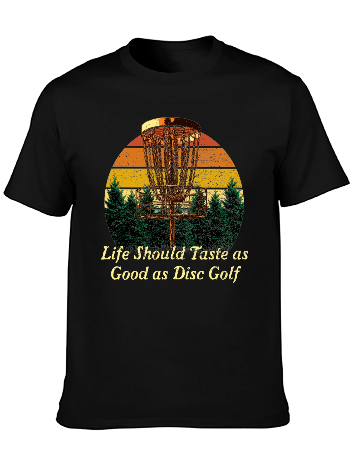 Life Should Taste as Good as Disc Golf T-Shirt