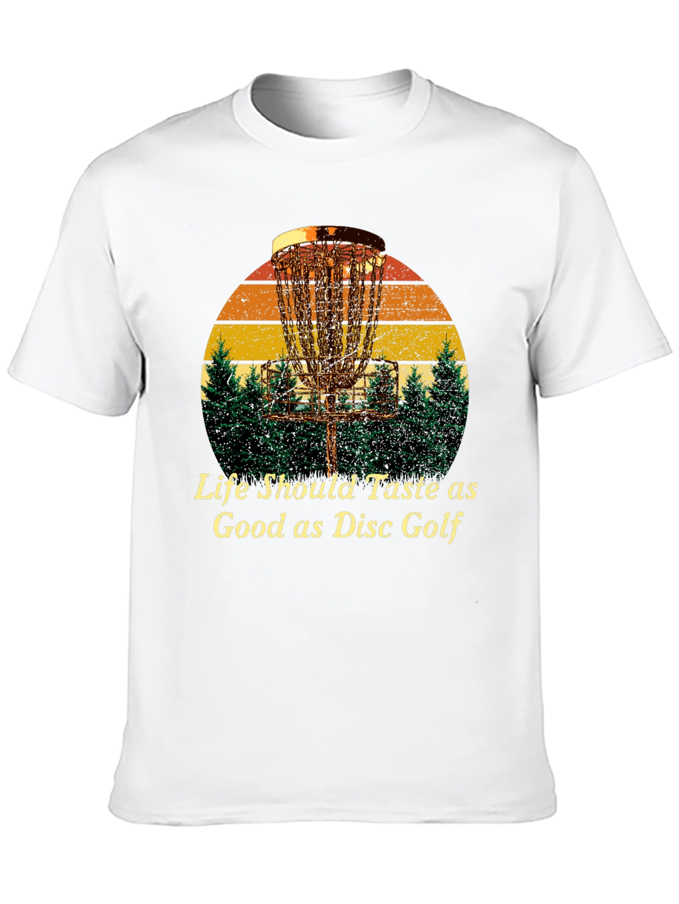 Life Should Taste as Good as Disc Golf T-Shirt