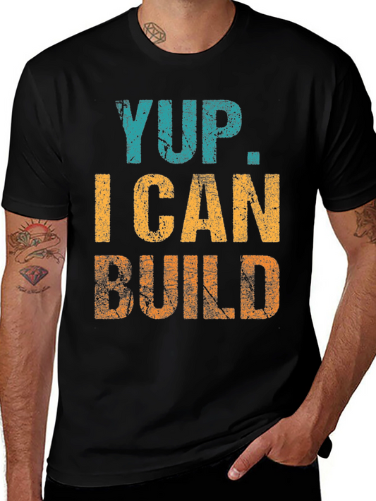 Yup. I Can Build T-Shirt Funny Construction Tee