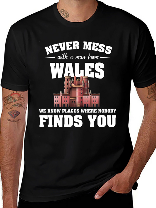 Wales Man T-Shirt - Never Mess With a Man From Wales Tee