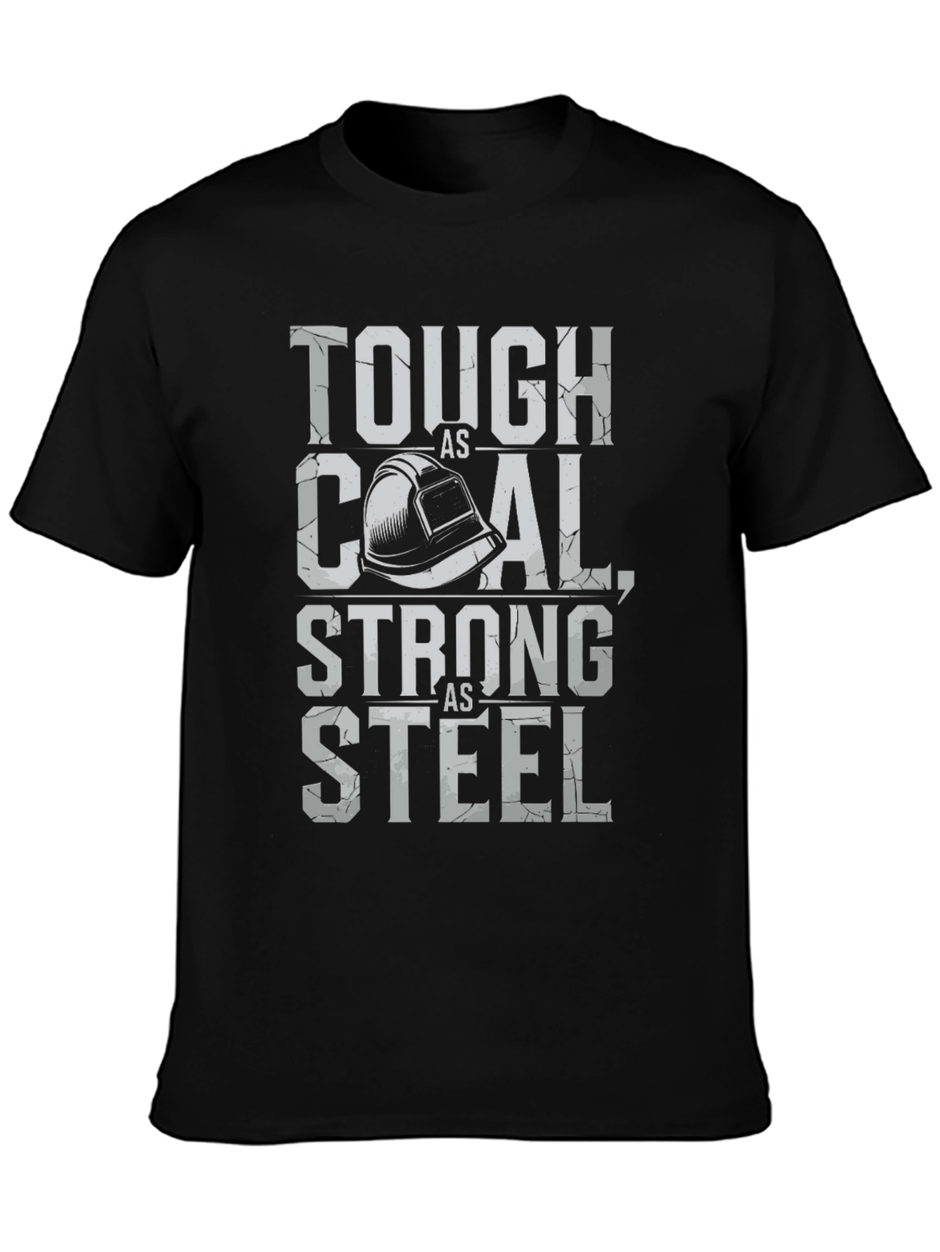 Tough as Coal Strong as Steel T-Shirt