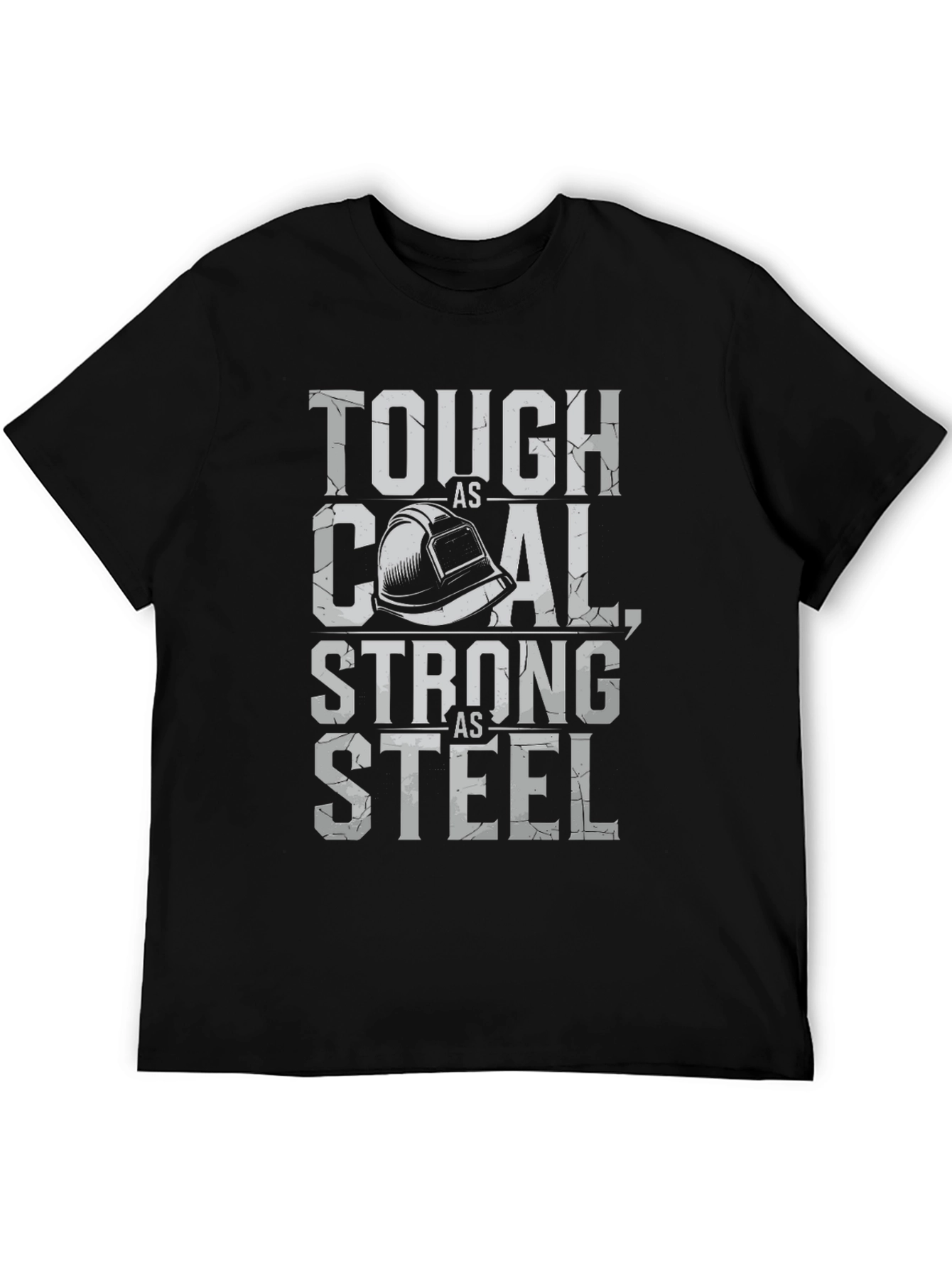 Tough as Coal Strong as Steel T-Shirt