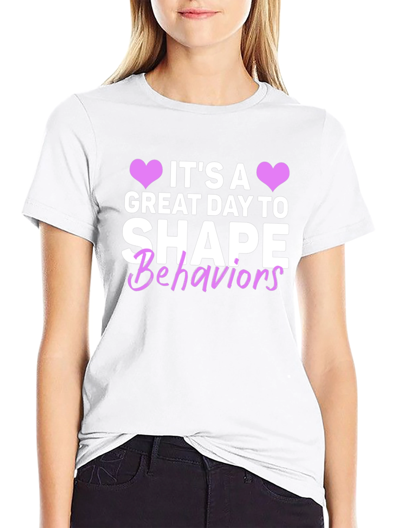 Its a Great Day to Shape Behaviors T-Shirt