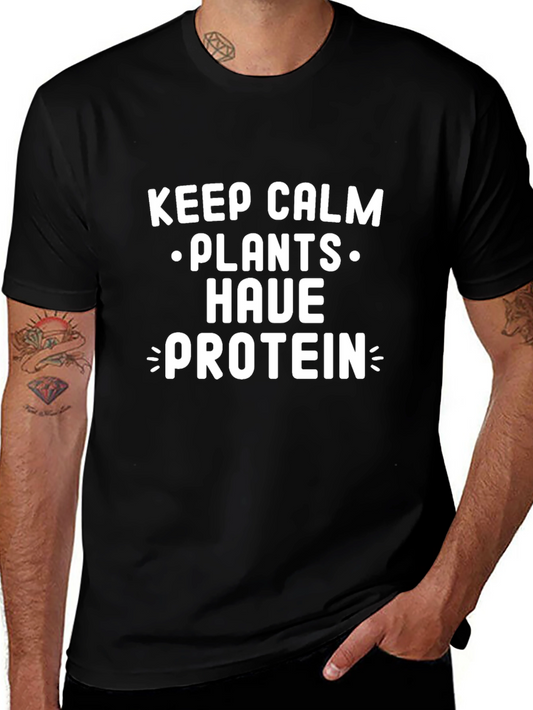 Keep Calm Plants Have Protein T-Shirt Vegan