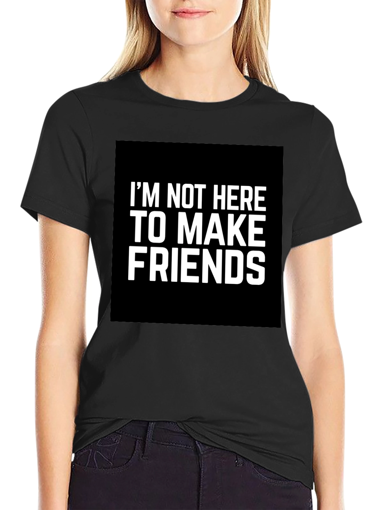 Im Not Here To Make Friends Graphic Tee