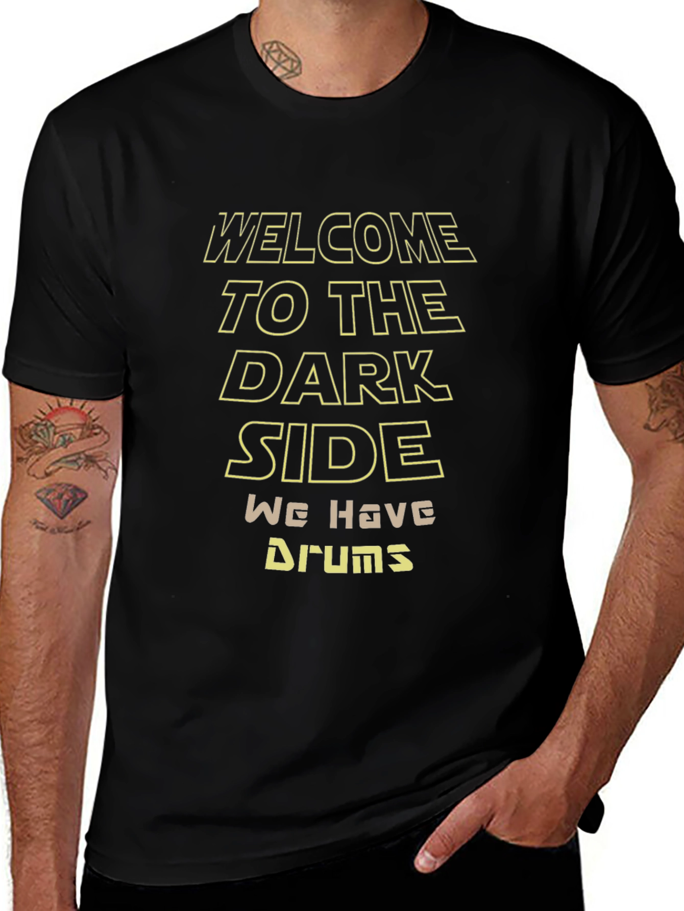 Welcome to the Dark Side We Have Drums T-Shirt
