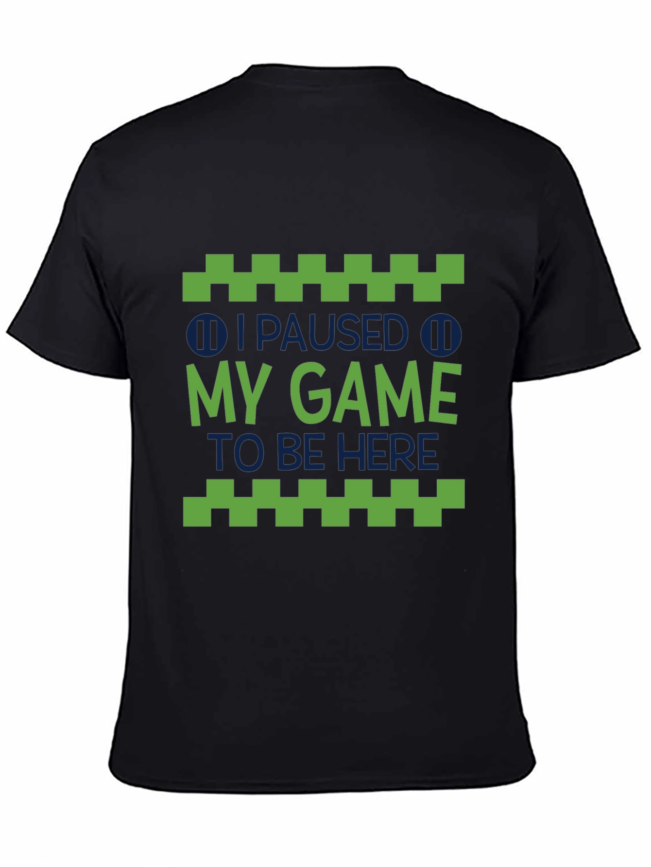 I Paused My Game To Be Here Graphic Tee
