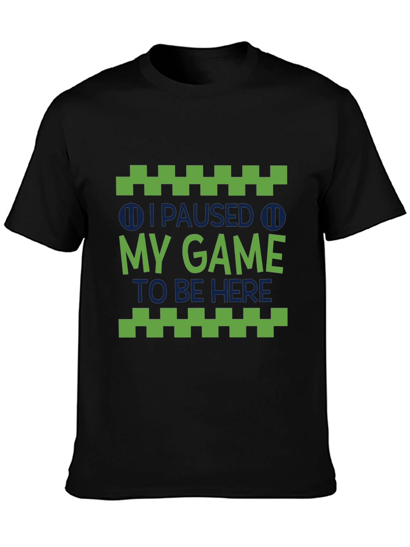I Paused My Game To Be Here Graphic Tee