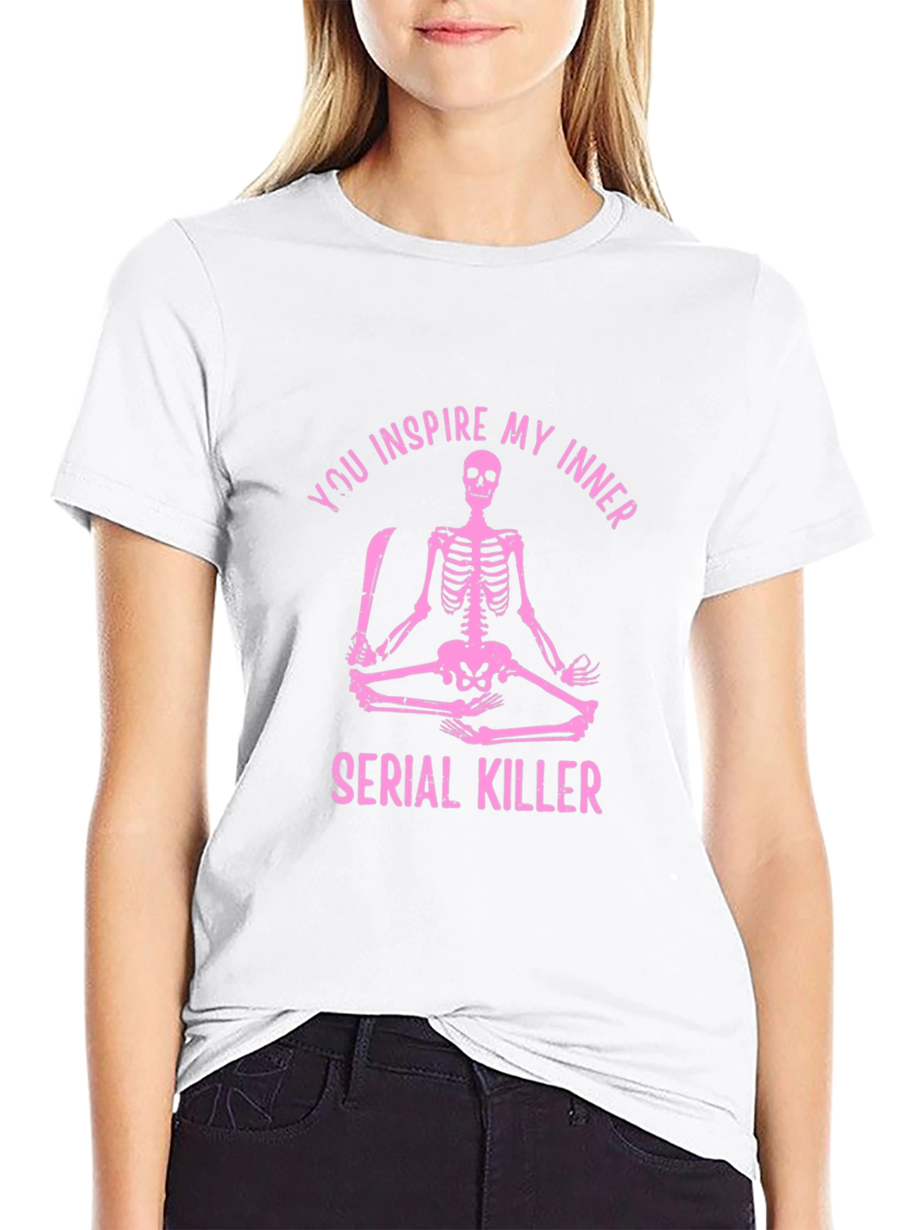 You Inspire My Inner Serial Killer Skeleton Graphic Tee