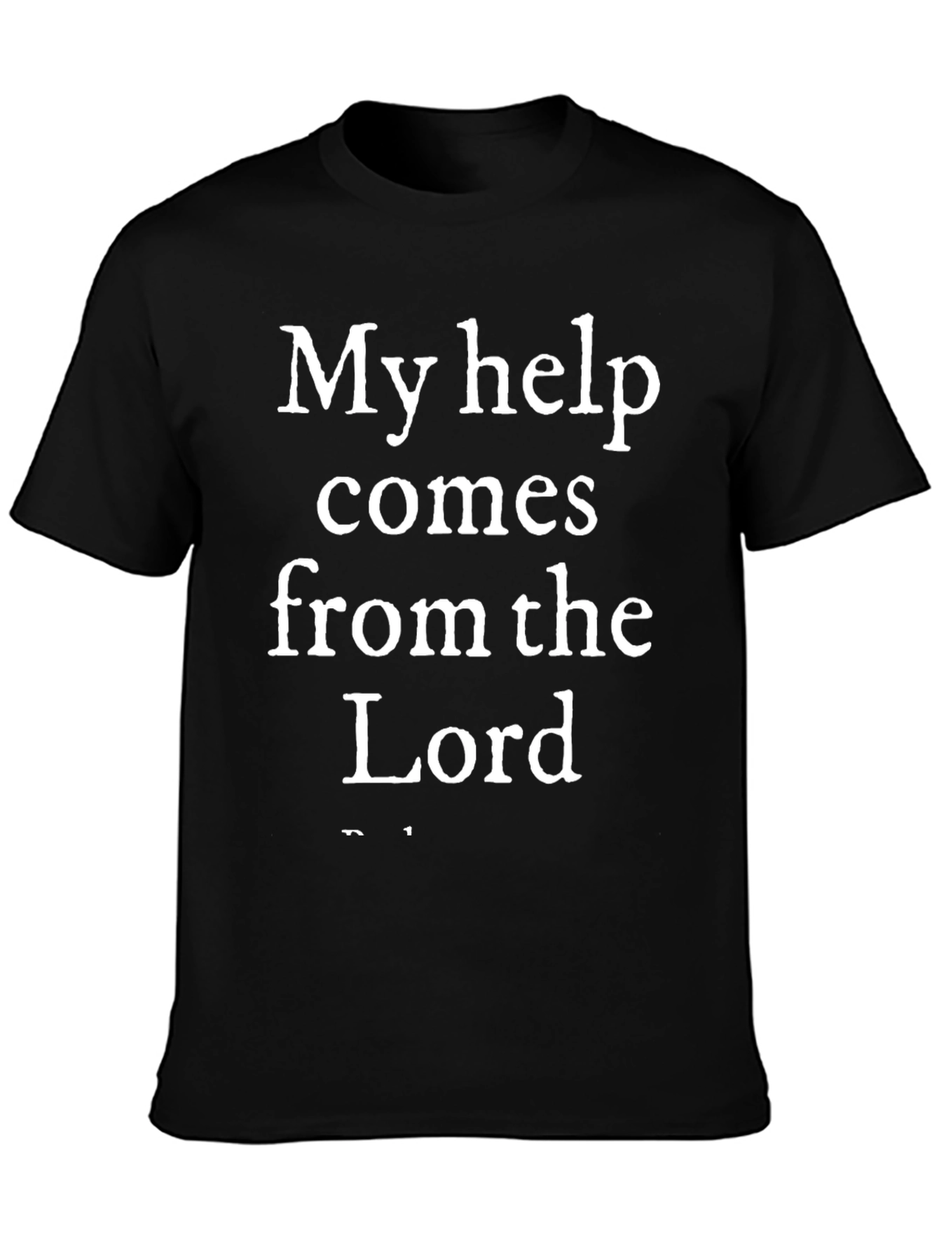 My Help Comes From The Lord Black T-Shirt