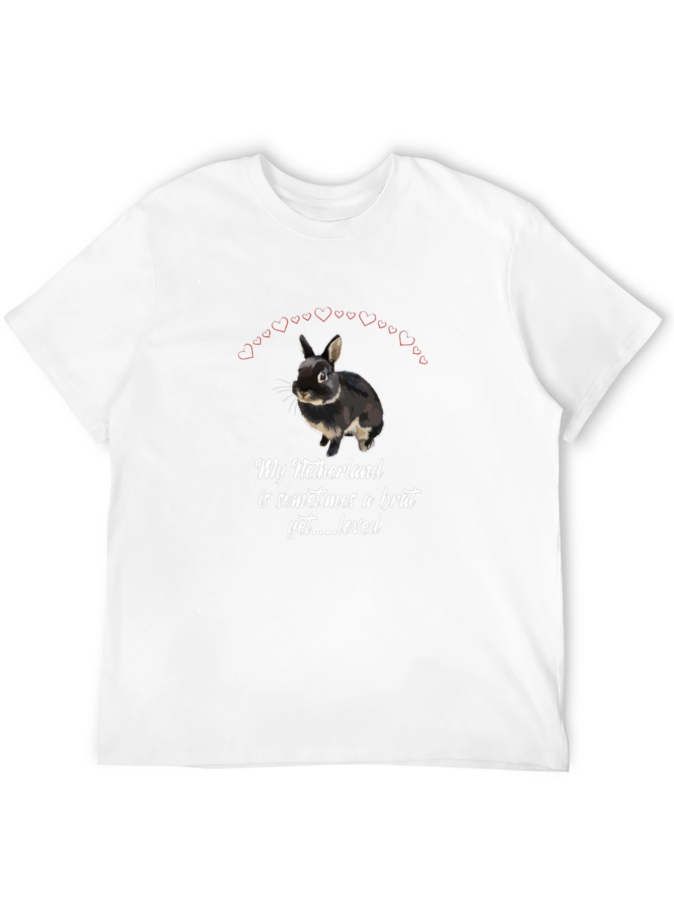 Netherlands Dwarf Rabbit T-Shirt: Brat Yet Loved