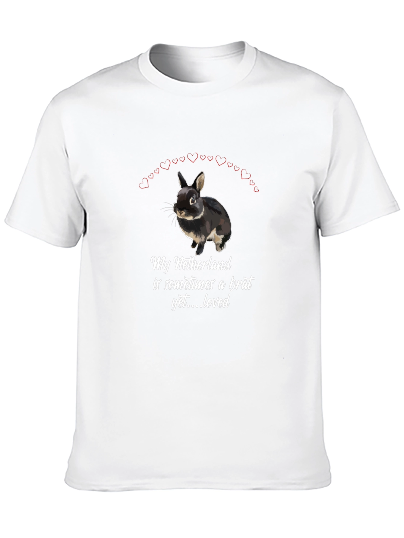 Netherlands Dwarf Rabbit T-Shirt: Brat Yet Loved