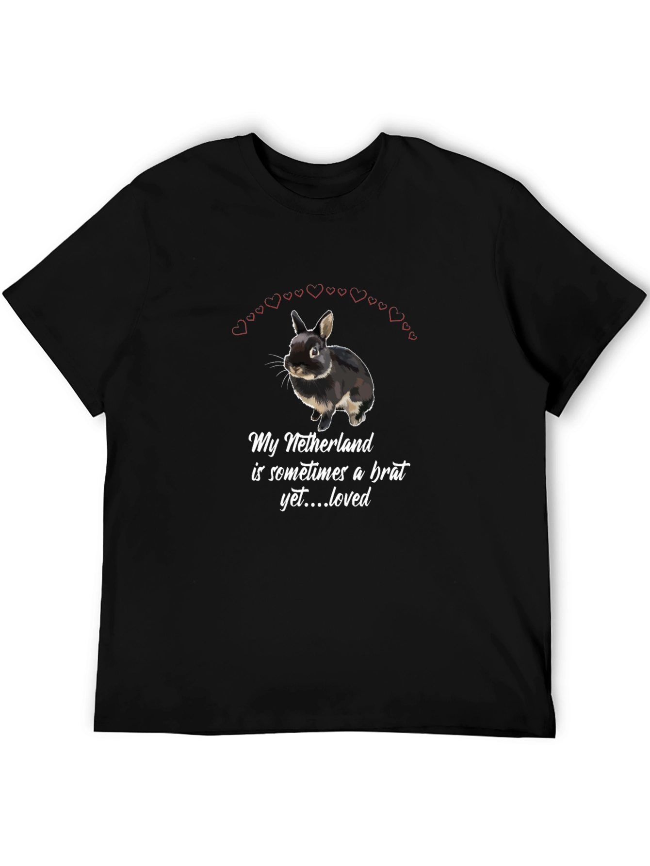Netherlands Dwarf Rabbit T-Shirt: Brat Yet Loved