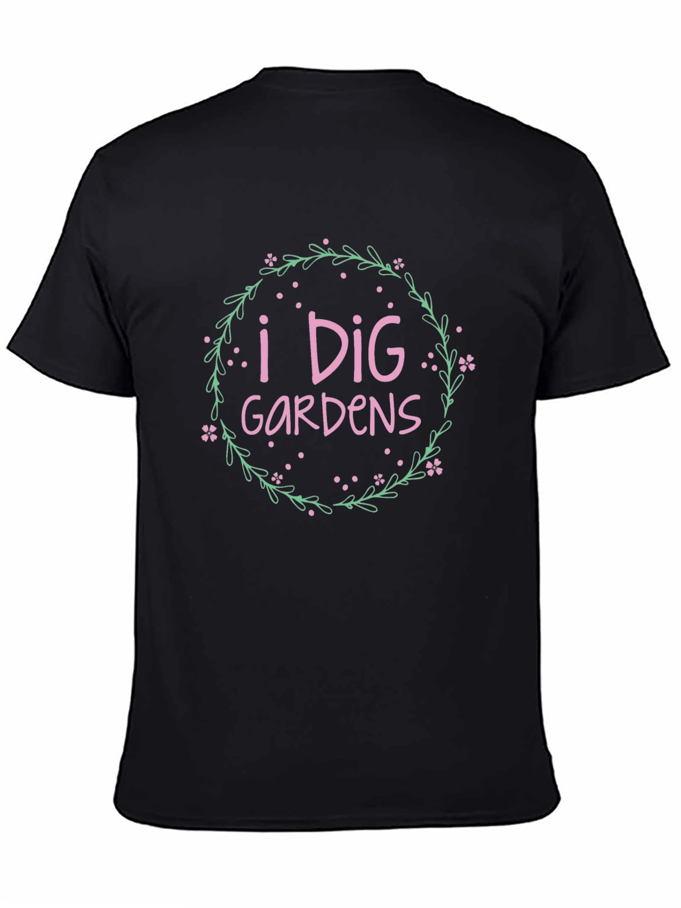 I Dig Gardens Black T-Shirt - Gardening Lover Tee