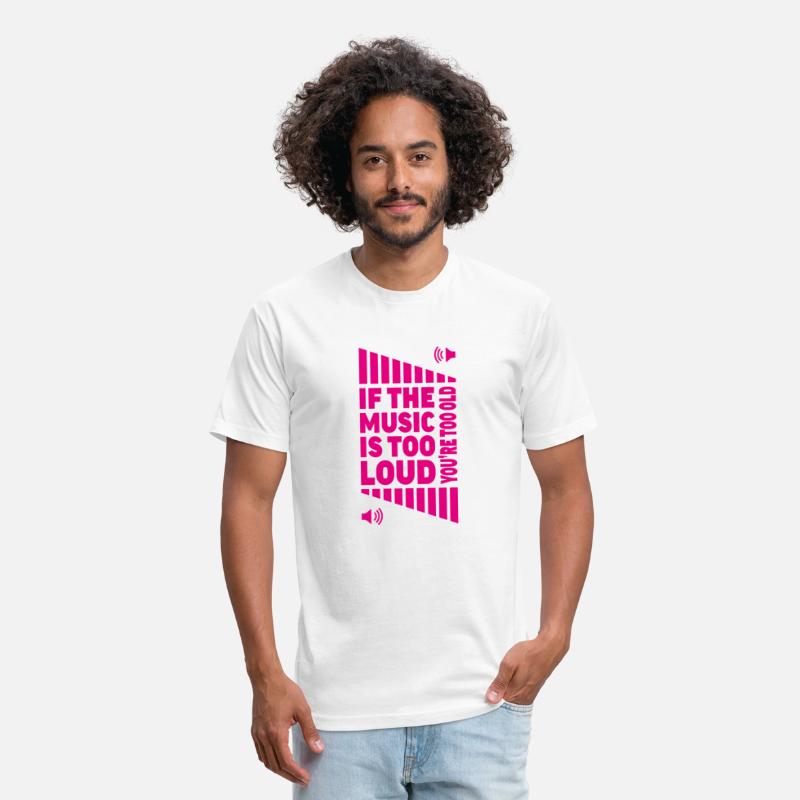 if the music is too loud you are too old