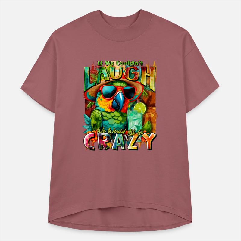 If We Couldn't Laugh We'd All Go Crazy Parrot