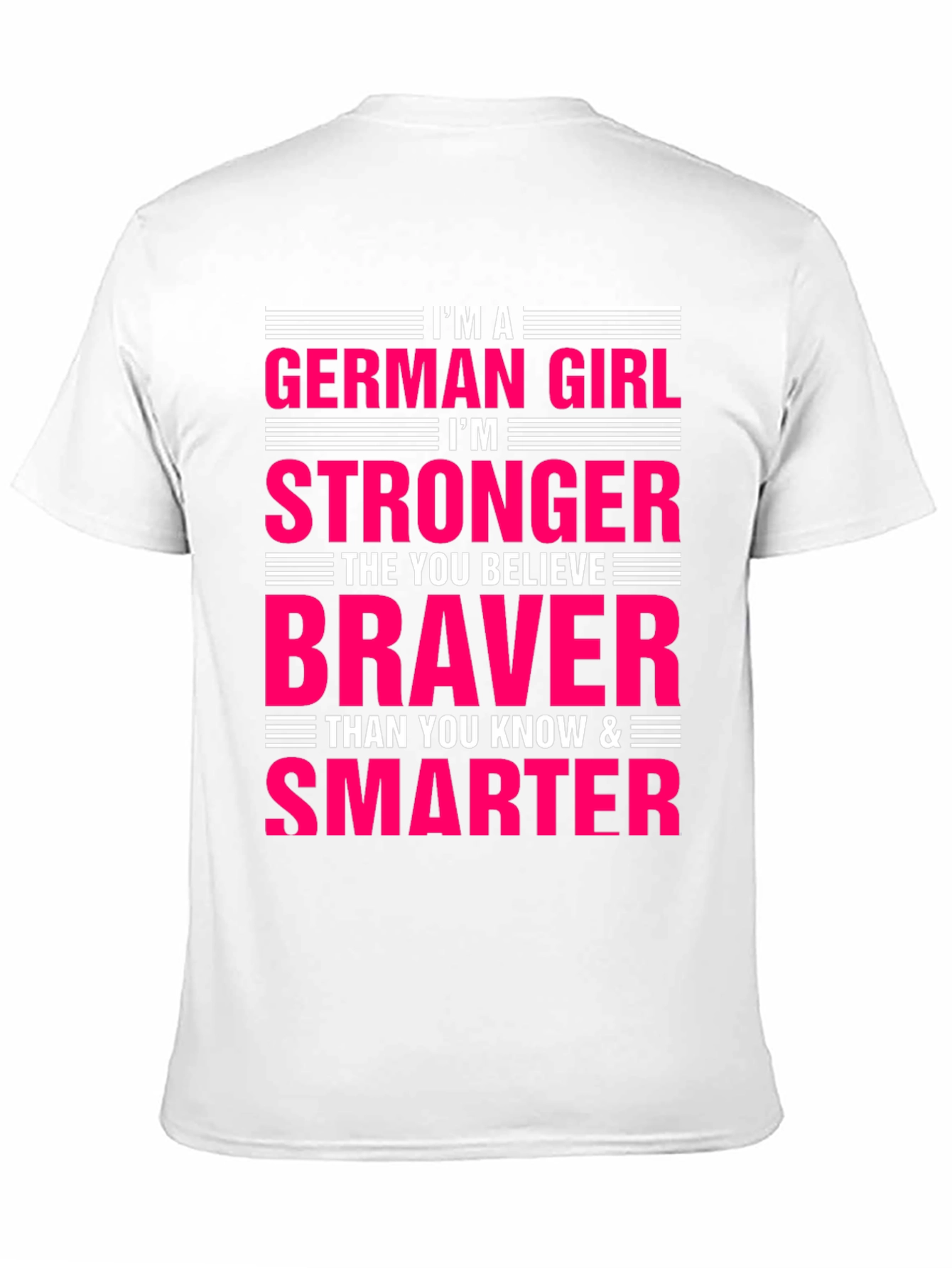 German Girl Strong Braver Smarter T-Shirt