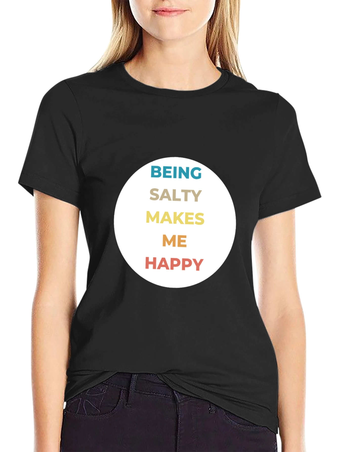 Being Salty Makes Me Happy T-Shirt
