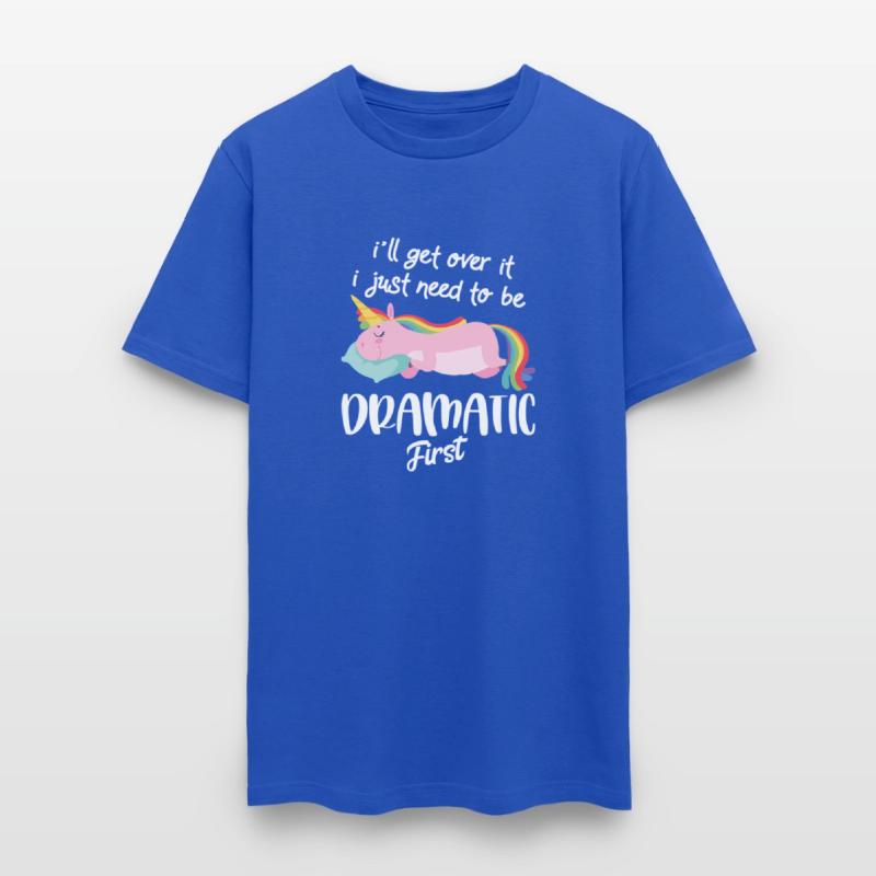 I'Ll Get Over It I Just Need To Be Dramatic First