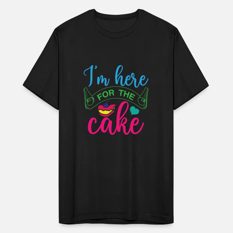 I'm here for the cake, Birthday Gift, Birthday