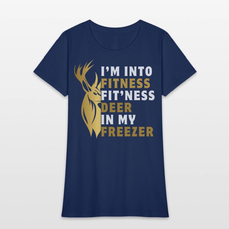I'm into fitness fit'ness deer in my freezer funny