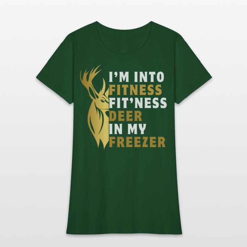 I'm into fitness fit'ness deer in my freezer funny