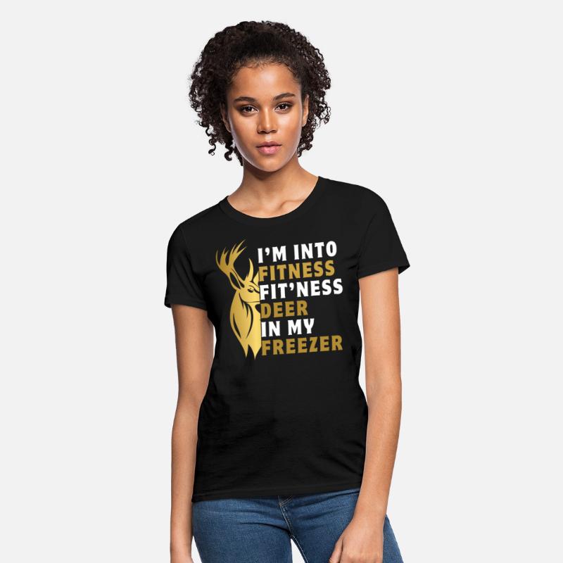 I'm into fitness fit'ness deer in my freezer funny