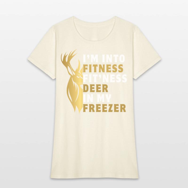 I'm into fitness fit'ness deer in my freezer funny