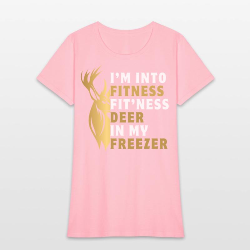 I'm into fitness fit'ness deer in my freezer funny