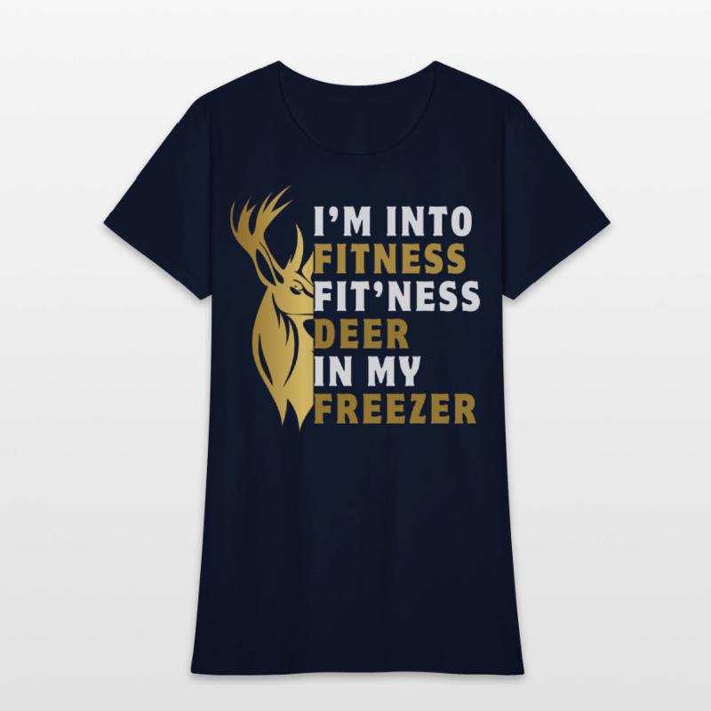 I'm into fitness fit'ness deer in my freezer funny