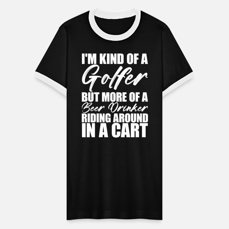 I'm Kind Of A Golfer But More Of A Beer Drinker