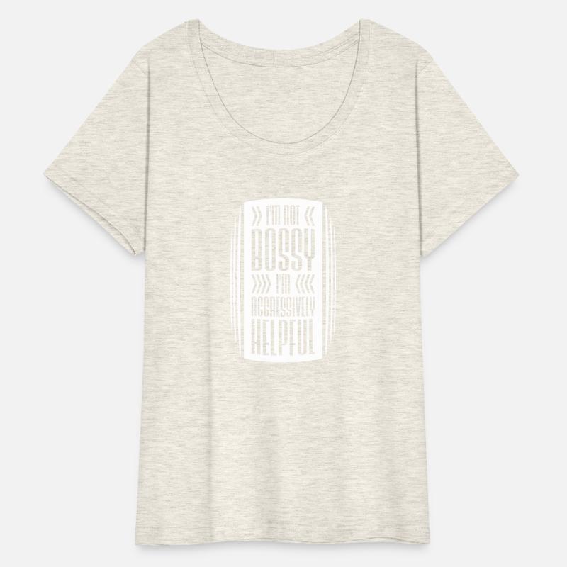 I'm Not Bossy I'm Aggressively Helpful Funny Quote