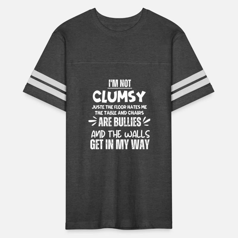 I'm Not Clumsy Funny Sayings Sarcastic Men Women