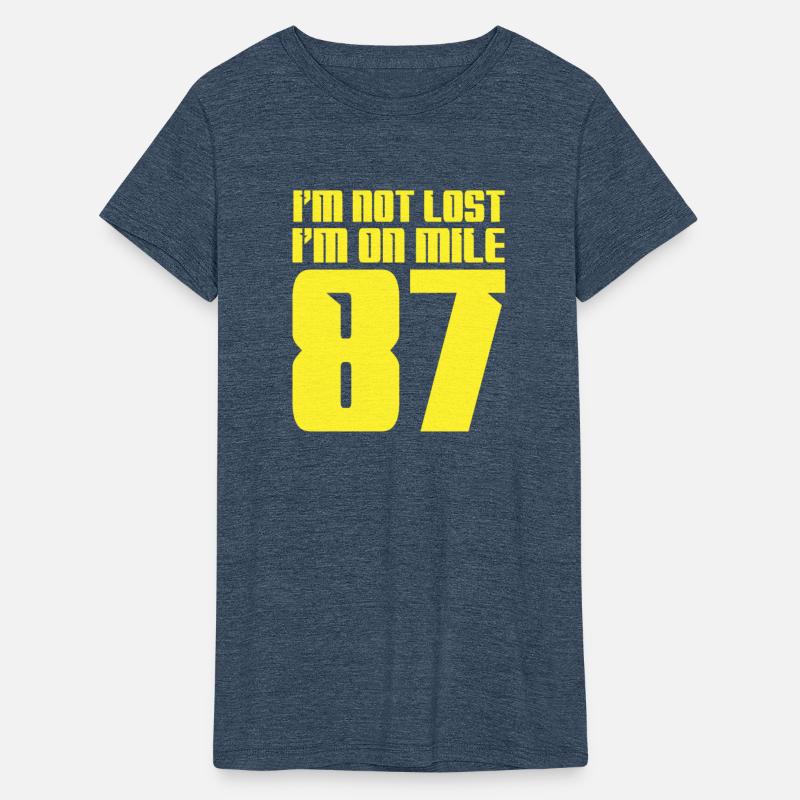 I'm Not Lost I'm On Mile 87 Marathon