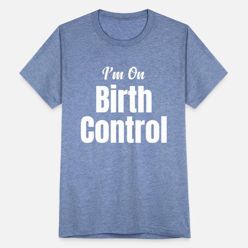 I'm On Birth Control Funny Contraception
