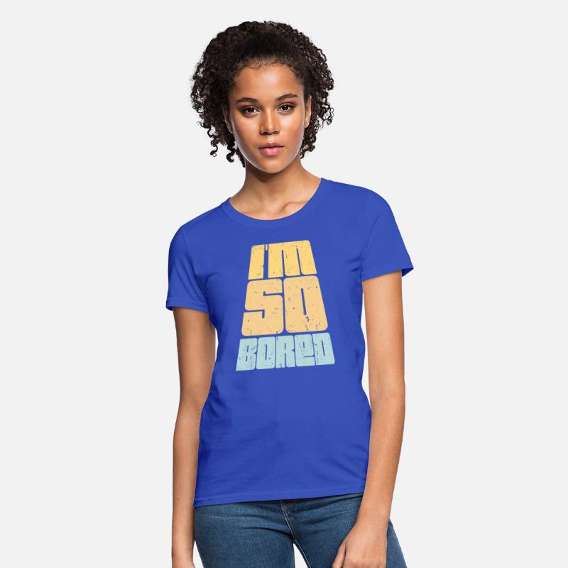 I'm So Bored Saying Funny Sarcastic Boring Quote