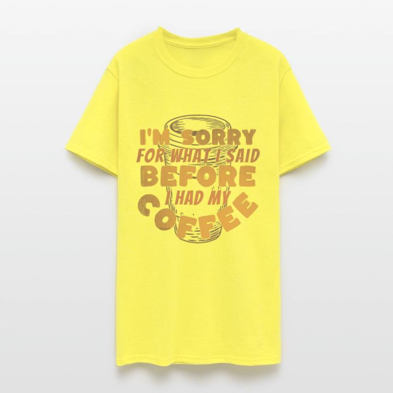 I'm sorry for what i said before i had my coff