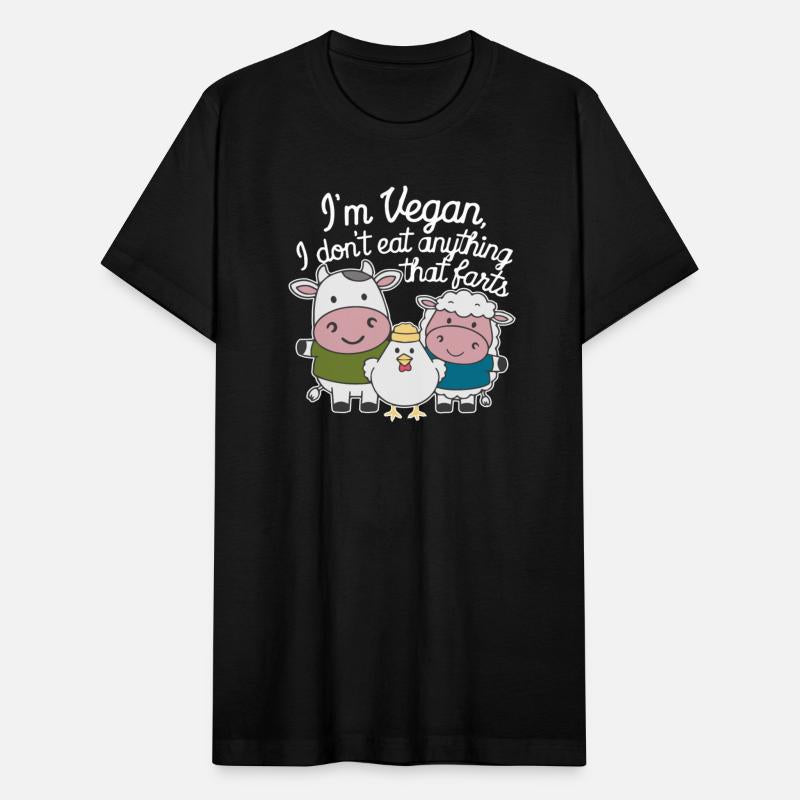 I'm Vegan I Don't Eat Anything That Farts