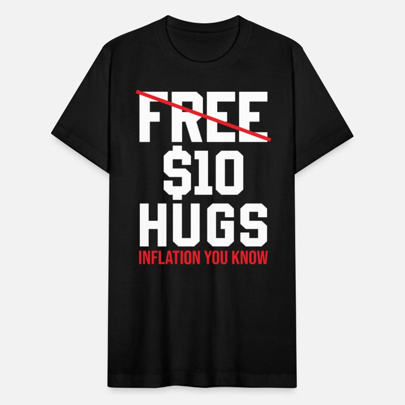 Inflation - Free 10 Dollar Hugs Inflation You Know