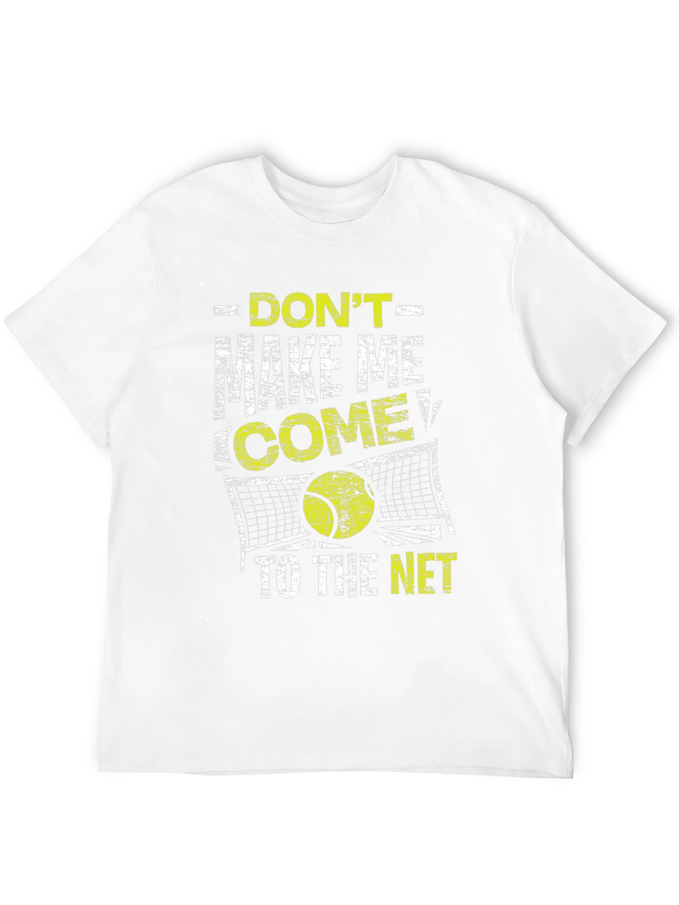 Dont Make Me Come To The Net Black T-Shirt