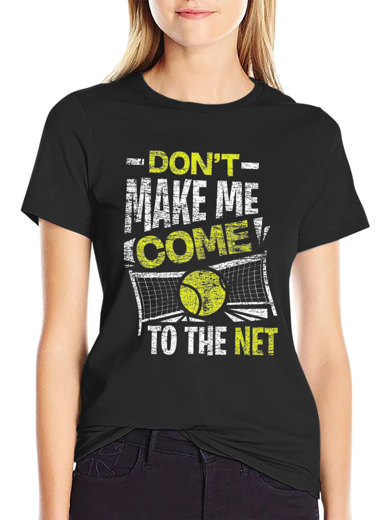 Dont Make Me Come To The Net Black T-Shirt