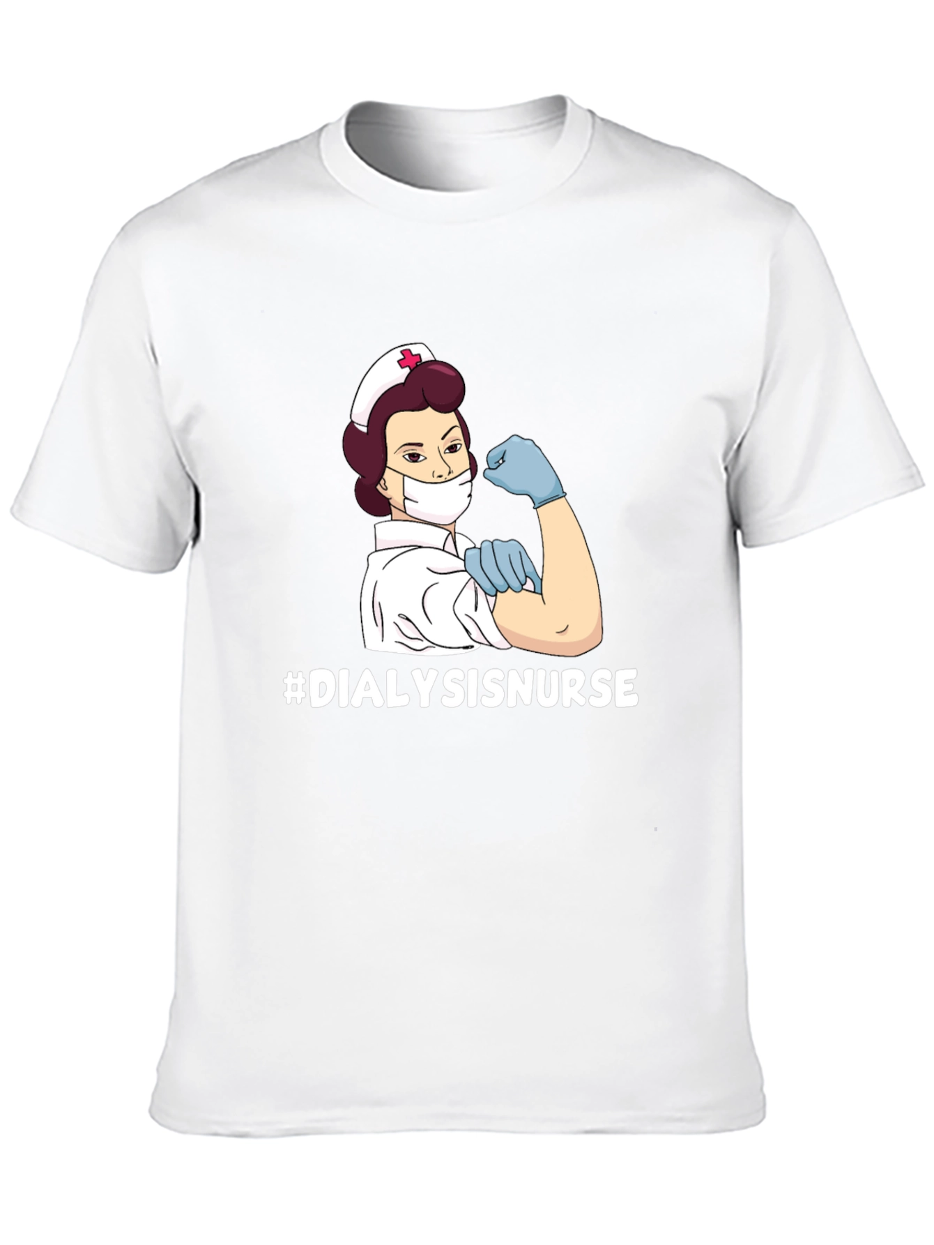Dialysis Nurse T-Shirt - Strong Women Medical Hero Tee