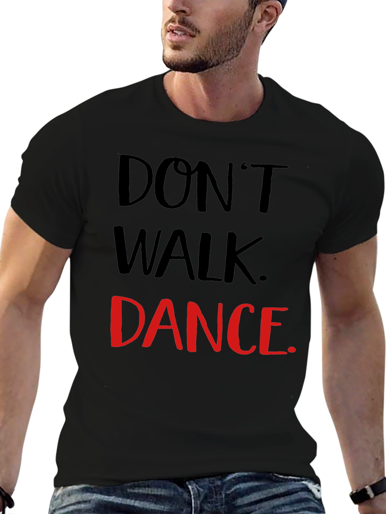 Dont Walk Dance T-Shirt