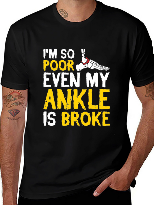 Im So Poor Even My Ankle Is Broke Black Graphic T-Shirt